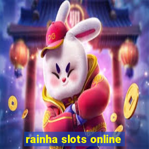 rainha slots online